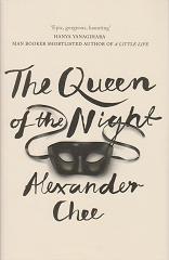 The Queen of the Night by Alexander Chee